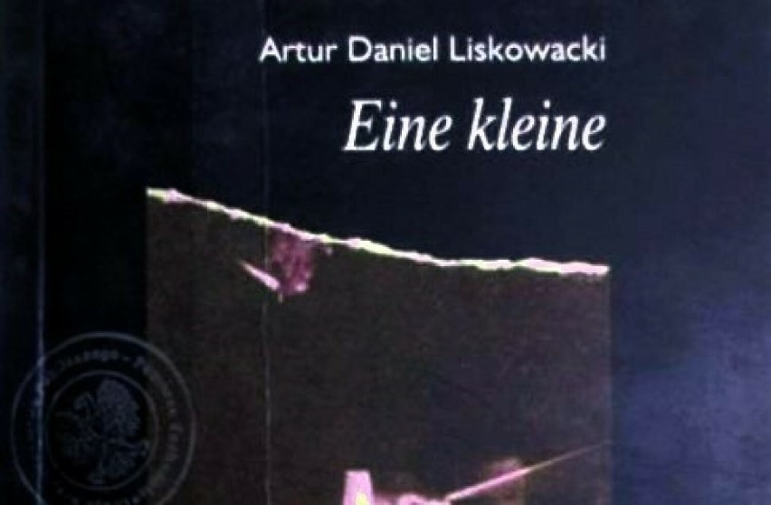 „Eine kleine”, Artur Daniel Liskowacki, Wydawnictwo 13 Muz,...