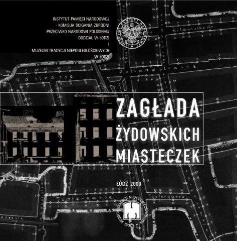 &#8222;Zagłada żydowskich miasteczek&#8221; - to tytuł ekspozycji, którą od 2 kwietnia można oglądać w Piotrkowie