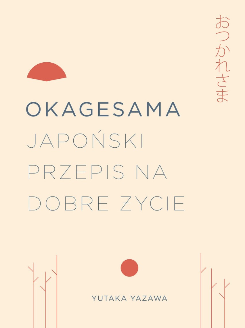 Okagesama. Japoński przepis na życie
Autor: Yutaka...