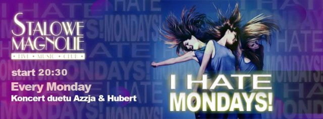 I Hate Mondays!Azzja i Hubert

Stalowe Magnolie
Ul. Św. Jana 15

11 maja, godz 18:00


Zapraszamy na zupełnie nowy cykl ,,I Hate Mondays”! Jeśli należycie do osób, które nie darzą sympatią pierwszego dnia rozpoczynającego się tygodnia koniecznie zajrzyjcie do Stalowych Magnolii i pozwólcie, że pomożemy Wam przełamać stereotyp znienawidzonego poniedziałku!