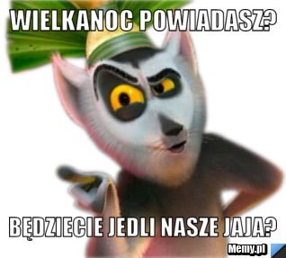 Wielkanoc z jajem. Najlepsze obrazki w sieci! [MEMY, OBRAZKI]