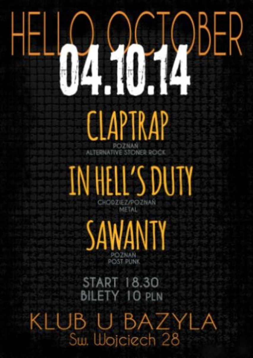 Koncert HELLO OCTOBER: In Hell's Duty/ Sawanty/ Claptrap
4...