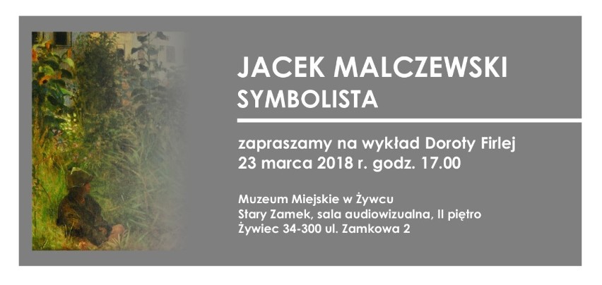 Muzeum Miejskie w Żywcu zaprasza dzisiaj na interesujący wykład o Jacku Malczewskim