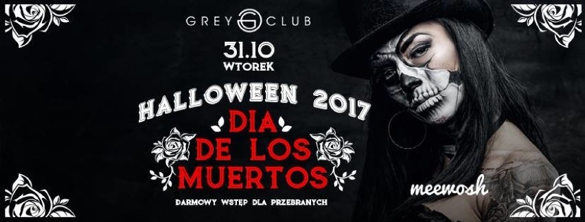 Klimatyczna impreza w Grey Club 

Dia de los Muertos -...