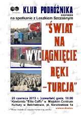 Klub Podróżnika zawiezie do Turcjil. 20 czerwca kolejne spotkanie