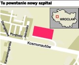 Wrocław: Będzie nowy szpital dla Dolnoślązaków