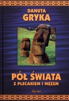 Okładka książki Danuty Gryki "Pół świata z plecakiem i mężem"