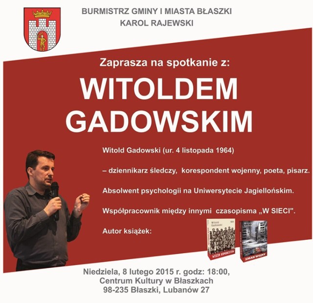 Spotkanie z Witoldem Gadowskim w Błaszkach. Dziennikarz śledczy i korespondent wojenny zawita tu w niedzielę 8 lutego