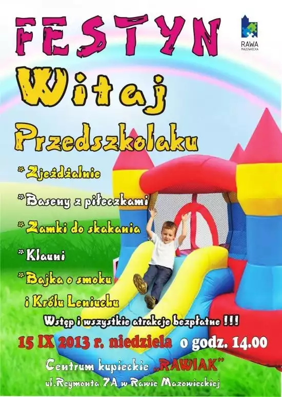 Festyn Witaj Przedszkolaku Rawa 2013 - program