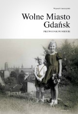 "Wolne Miasto Gdańsk": Niezwykły przewodnik po przedwojennym Gdańsku