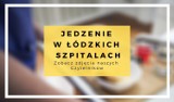 Jedzenie w łódzkich szpitalach. Zobaczcie zdjęcia naszych Czytelników [FOTO]