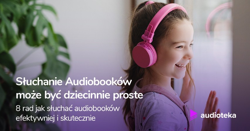 Czy słuchanie audiobooków może być dziecinnie proste? Oczywiście! 