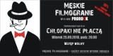 Męskie Filmogranie rusza w sieradzkim prorocku. Pierwszy seans we wtorek 25 września. Do obejrzenia...