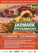 Jarmark wielkanocny na pl. Kościuszki w Tomaszowie, jarmark w muzeum i jarmark spalski w ten weekend [przegląd wydarzeń, plakaty] 