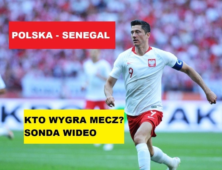 MUNDIAL 2018. Mecz Polska - Senegal. Zapytaliśmy Was o wynik meczu! [SONDA] 
