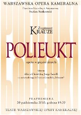 Prapremiera opery &quot;Polieukt&quot; Zygmunta Krauzego w Operze Kameralnej