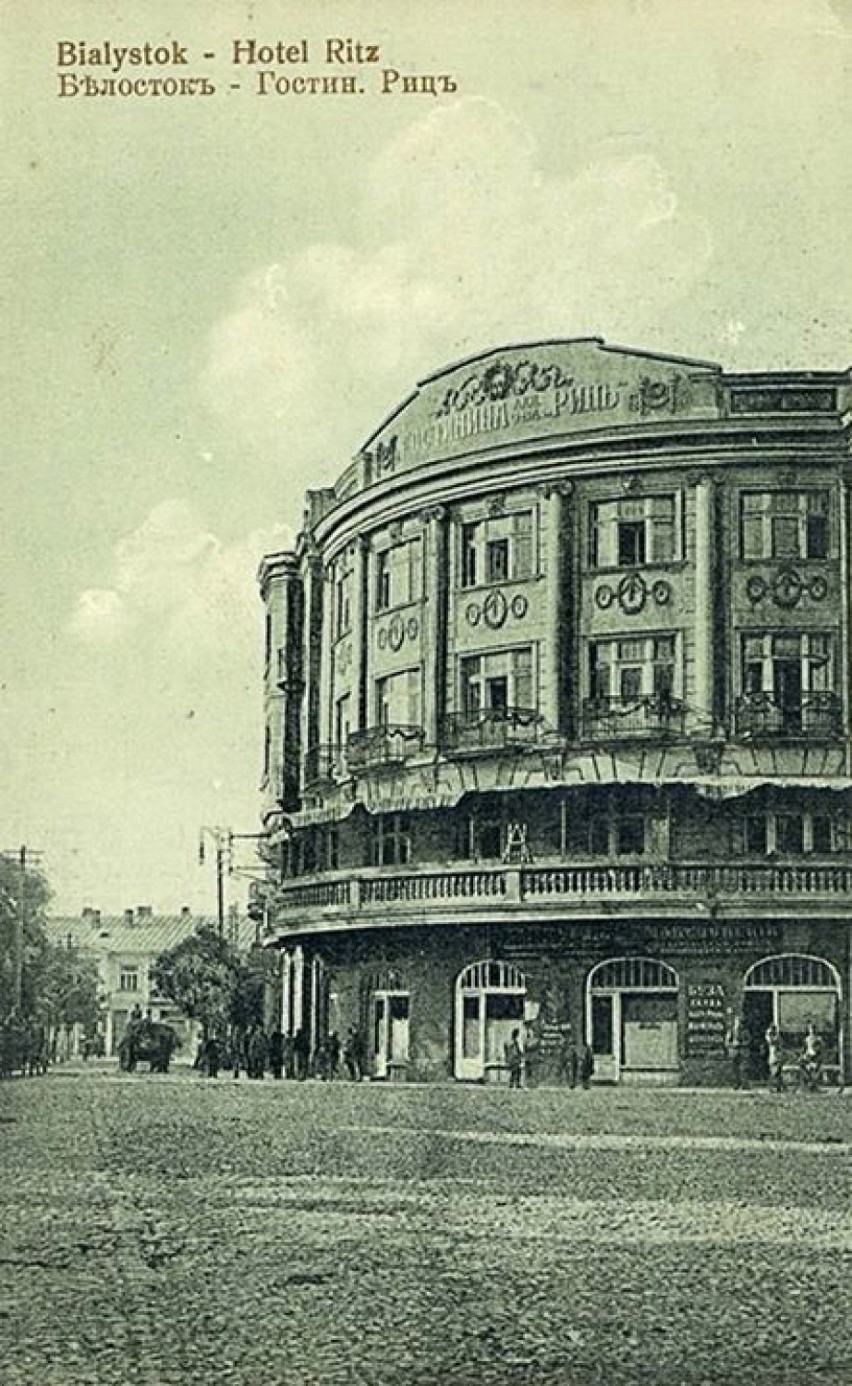 Hotel Ritz stanął w Białymstoku 1913 roku, został zniszczony...