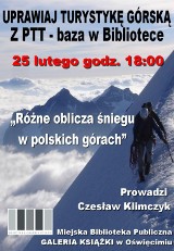 Oświęcim: Biblioteka Publiczna zaprasza na spotkanie "Różne oblicza śniegu w polskich górach"