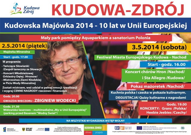 Majówka 2014 w Kudowie-Zdroju
2 maja odbędzie się „Majówka Mineralna” z pokazem „Tańczących Słowianek” ze Słowacji, Mistrzostwami Ziemi Kłodzkiej w Piciu Wody Mineralnej z cennymi nagrodami rzeczowymi i finansowymi, wieczornym koncertem ZBIGNIEWA WODECKIEGO oraz pokazem laserowo multimedialnym poświęconym 10 – leciu naszego miasta i kraju w Unii Europejskiej.

3 maja będzie miał miejsce Festiwal Miasta Europejskiego Kudowa – Nachod, na który zapraszają obie partnerskie gminy, świętujące również 10 – lecie podpisania umowy o współpracy. W programie koncerty chórów Sta Allegro z Kudowy i Hron z Nachodu, defilada i układy taneczne nachodskich mażoretek,  pokaz kulinarny kuchni polskiej i czeskiej z DEGUSTACJĄ dla publiczności oraz wieczorne koncerty rockowych zespołów Grans /Polska/ i Heebie Jeebies /Czechy/.

Na wszystkie wydarzenia WSTĘP WOLNY. Zapraszamy serdecznie!