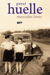 Paweł Huelle. Mercedes-Benz. Z listów do Hrabala. Recenzja