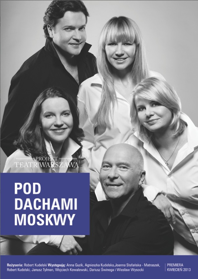"Pod dachami Moskwy" w Projekt Teatr Warszawa [konkurs]