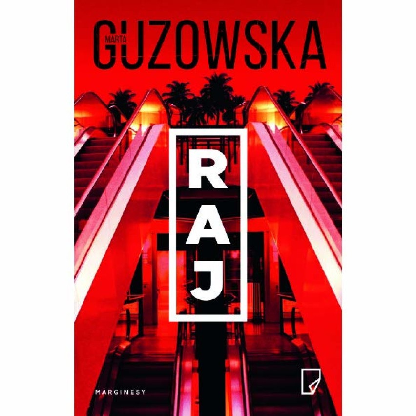 "Raj" Marty Guzowskiej. Pożar w niebie, czyli thriller w galerii handlowej [patronat NaM]