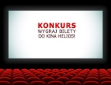 Chcesz iść na dobry film, Kino Helios zaprasza. KONKURS!!