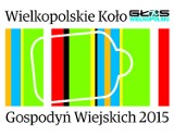 Wielkopolskie Koło Gospodyń Wiejskich 2015 poszukiwane! Zagłosuj!