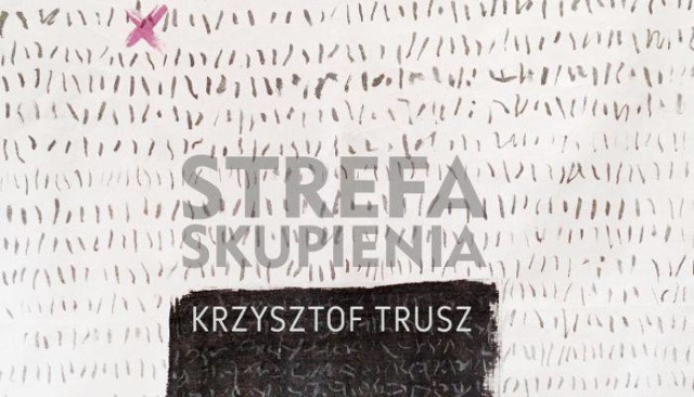 Galeria Sztuki Współczesnej zaprasza na wystawę "Strefa skupienia" Krzysztofa Trusza