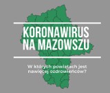 Koronawirus na Mazowszu. W których powiatach jest najwięcej ozdrowieńców?