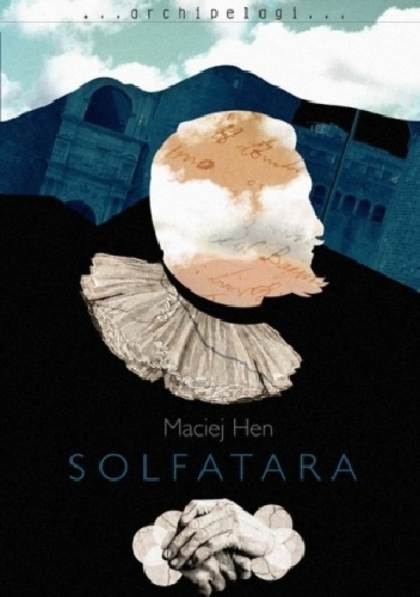 Hen Maciej, „Solfatara” /Wydawnictwo W.A.B./