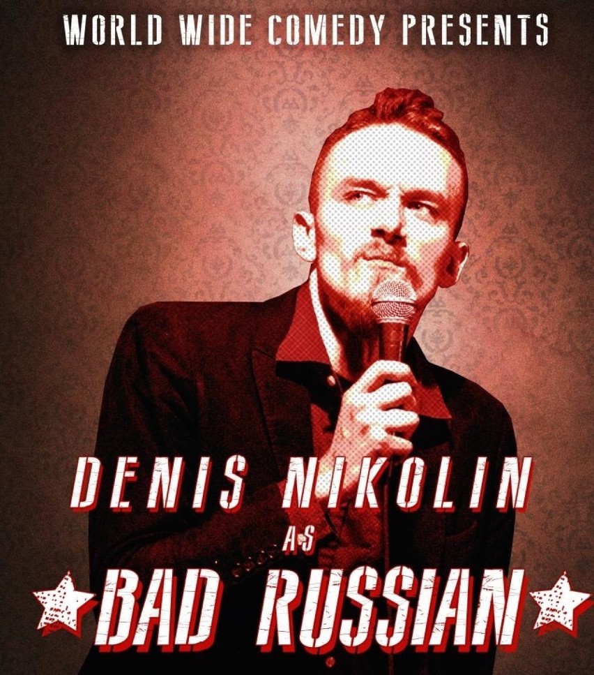 WORLD-WIDE COMEDY PRESENTS: DENIS NIKOLIN - BAD RUSSIAN
4...
