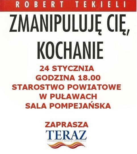 Robert Tekieli będzie w Puławach promował swoją nową książkę "Zmanipulują Cię, Kochanie".