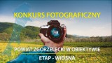 Konkurs „Powiat Zgorzelecki w obiektywie - etap WIOSNA” 