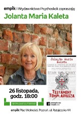 Poznań: Jolanta Maria Kaleta w Poznaniu. Spotkanie autorką "Testamentu Templariusza"