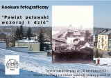 Wczoraj i dziś, czyli powiat puławski w obiektywie - konkurs fotograficzny