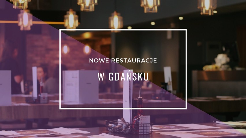 Nowe restauracje w Gdańsku, które warto odwiedzić. Gdzie zjeść w mieście? Smakujemy Gdańsk. Top 10 nowych miejsc [LISTA] 