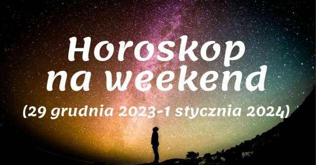 Sprawdź w galerii horoskop dla Twojego znaku zodiaku. Zobacz co będzie się działo w Twoim życiu w najbliższy weekend [29 grudnia 2023 – 1 stycznia 2024]. Szczegóły prezentujemy na kolejnych slajdach