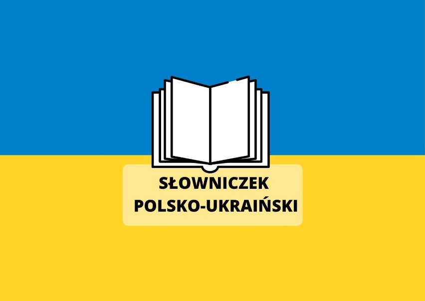 Słowniczek polsko-ukraiński. Poznaj podstawowe zwroty, które...