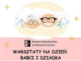Prezenty dla babci i dziadka z Muzeum Nadwiślańskim. Otwarte warsztaty