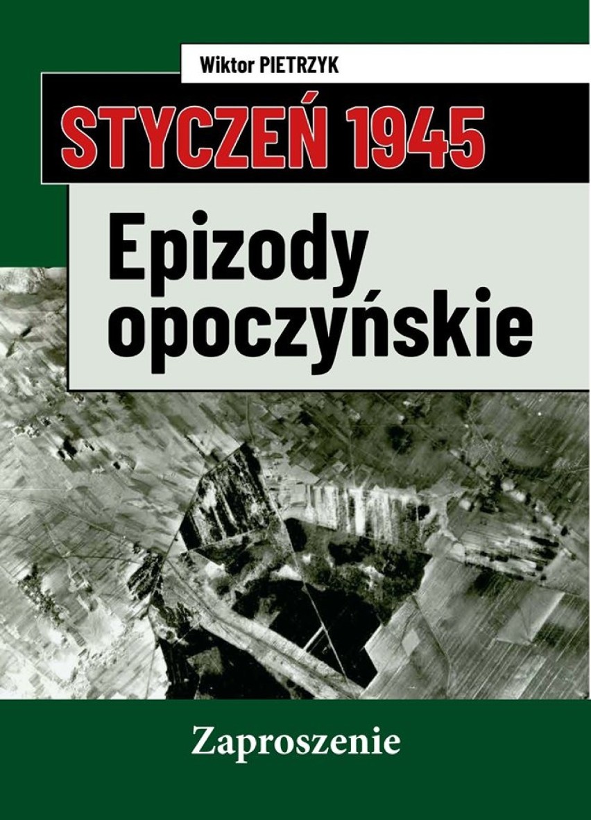 Jutro w Muzeum Regionalnym promocja książki Wiktora Pietrzyka „Styczeń 1945. Epizody opoczyńskie”