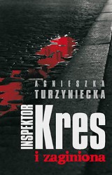Recenzja: "Inspektor Kres i zaginiona" Agnieszki Turzynieckiej