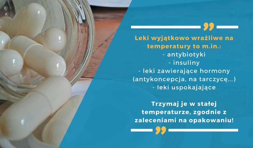 Leki wyjątkowo wrażliwe na temperatury to m.in.:...