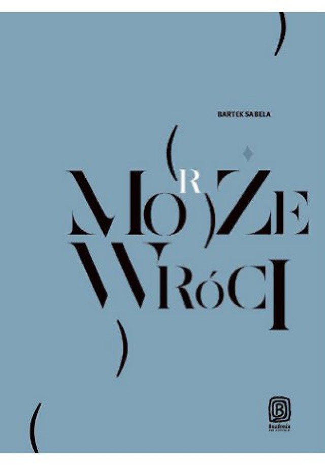 "Może (morze) wróci"