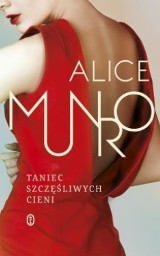 Alice Munro i jej "Taniec szczęśliwych cieni"