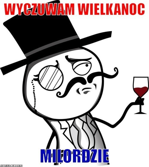 Wielkanoc z jajem. Najlepsze obrazki w sieci! [MEMY, OBRAZKI]