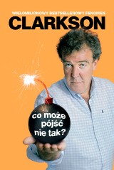 Książka pod choinkę. Jeremy Clarkson: Co może pójść nie tak? 
