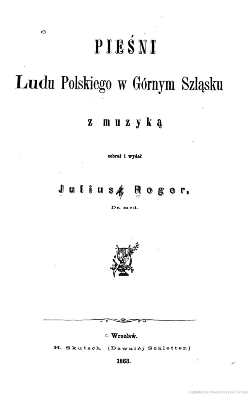 „Pieśni Ludu Polskiego w Górnym Szląsku” autorstwa Juliusza...