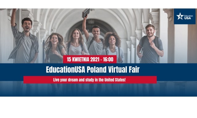 Ambasada Stanów Zjednoczonych w Warszawie zaprasza uczniów, nauczycieli oraz rodziców na targi edukacyjne EducationUSA Poland Virtual Fair, które odbędą się 15 kwietnia (w godz. 16-20) w formule online.