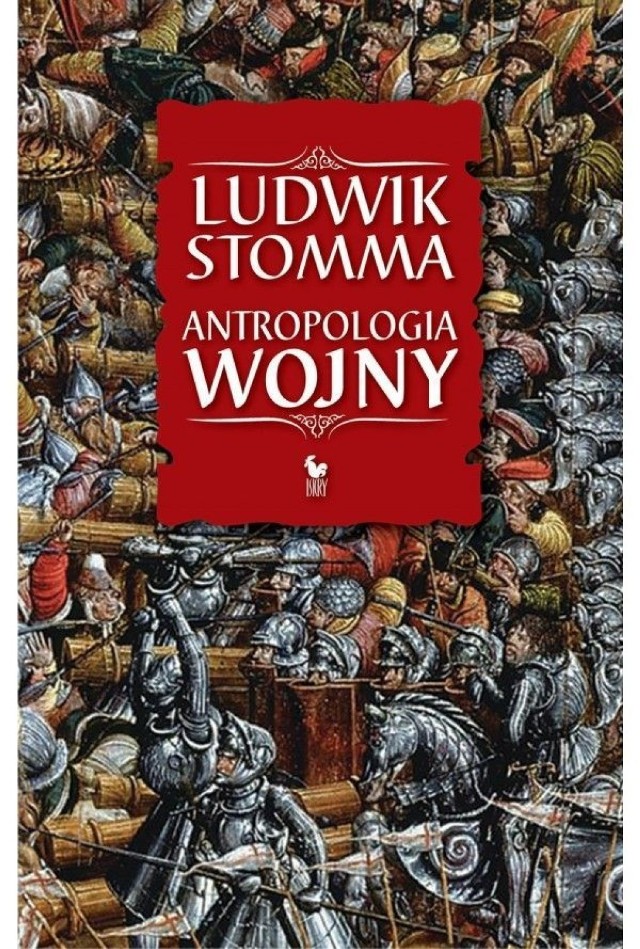 Ludwik Stomma, Antropologia wojny, Wydawnictwo Iskry, Warszawa 2014